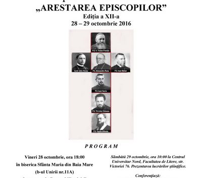 Episcopia Greco-Catolică de Maramureş organizează Simpozionul comemorativ „Arestarea Episcopilor” Episcopia Greco-Catolică de Maramureş organizează Simpozionul comemorativ „Arestarea Episcopilor”