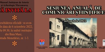 Sesiunea anuală de comunicări științifice la Muzeul Județean de Istorie și Arheologie Maramureș